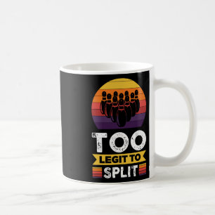 Taza De Café Demasiado Legit Para Dividir A Funny Bowler