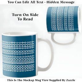 Taza De Café Demasiado Ocupado Para Enviar Texto Oculto Mensaje