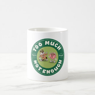 Taza De Café Demasiado pero no lo suficiente