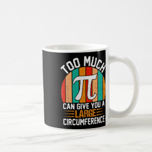 Taza De Café Demasiado Pi Puede Darte Una Gran Circunferencia -