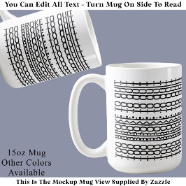 Taza De Café Demasiado Pobre Para Dejar Mensaje Oculto 136BW Tr