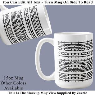Taza De Café Demasiado Pobre Para Dejar Mensaje Oculto 136BW Tr