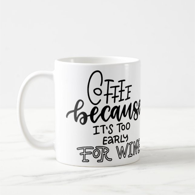 Taza De Café Demasiado temprano para la carne de vino (Izquierda)
