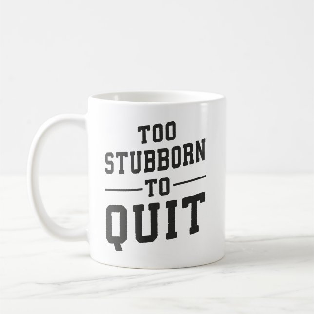 Taza De Café Demasiado Tonto Para Renunciar - Gimnasio, Hustle, (Izquierda)