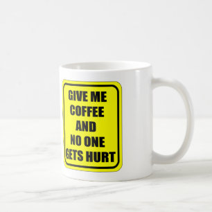 TAZA DE CAFÉ DÉME EL CAFÉ, Y NADIE CONSIGUE DAÑO