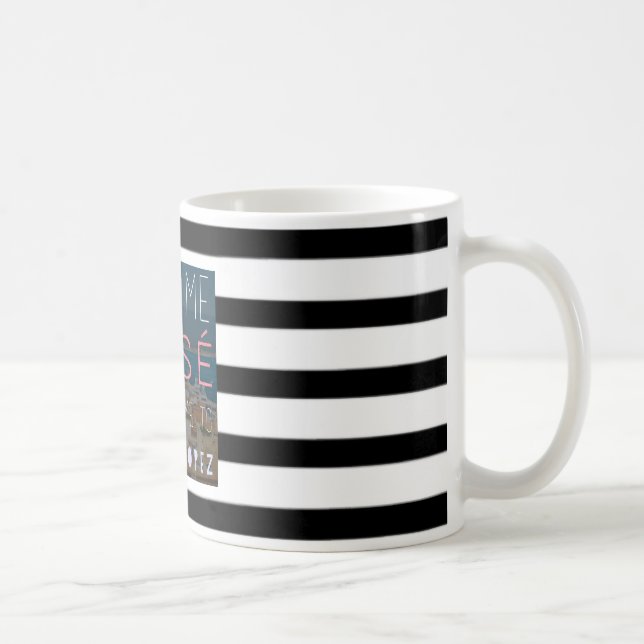 Taza De Café Déme el rosé o lléveme a St Tropez (Derecha)