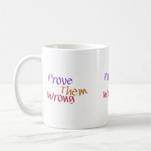 Taza De Café Demostrarles un mensaje audaz y determinado erróne