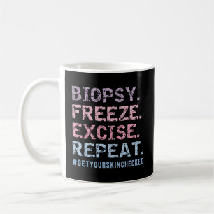 Taza De Café Dermatólogo Biopsia Exciso de congelación Repetir 