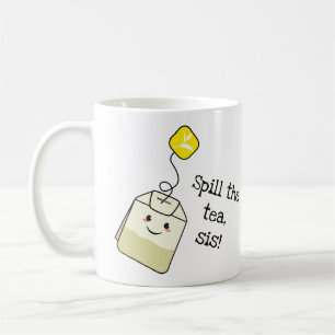 Taza De Café "¡Derrame el té, hermana!" bolso de té kawaii