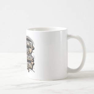 Taza De Café Desconocido Hoy, Inolvidable Mañana