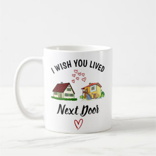 Taza De Café Desearía que vivieras al lado, regalo mejor amiga,