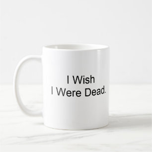 Taza De Café Deseo que fuera muerto