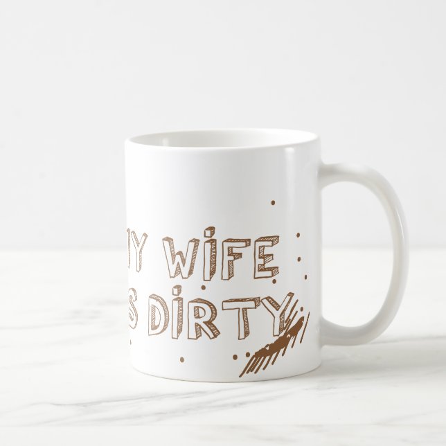 Taza De Café Deseo que mi esposa fuera ésta SUCIA (Derecha)