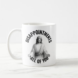 Taza De Café Desilusiones Todos Ustedes - Funny Jesus Meme