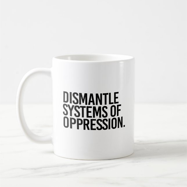 Taza De Café Desmantelamiento de sistemas de opresión (Izquierda)