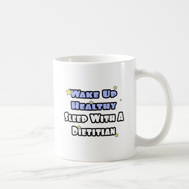 Taza De Café Despierta Saludable... Duerme Con Un Dietista (Derecha)