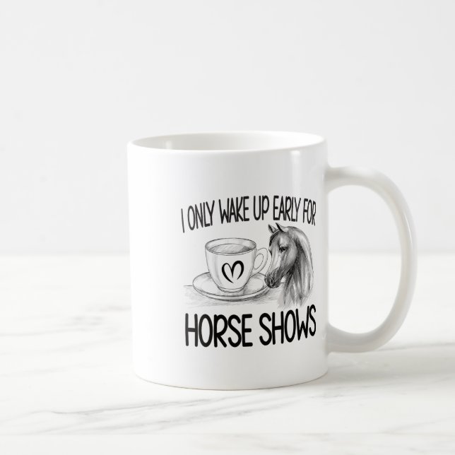 Taza De Café Despierta Temprano Para Espectáculos De Caballos E (Derecha)