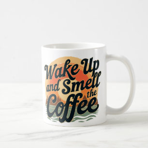 Taza De Café Despierta y huele el café