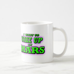 TAZA DE CAFÉ DESPIERTE EN MARTE