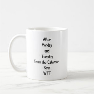 Taza De Café Después del lunes y martes Incluso el calendario