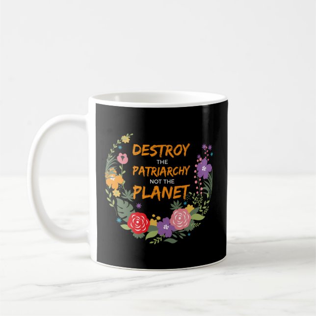 Taza De Café Destruir El Patriarcado No El Planeta Feminista (Izquierda)