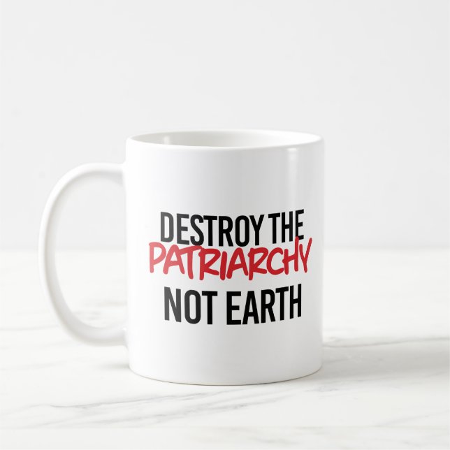 Taza De Café Destruir el patriarcado, no la Tierra (Izquierda)
