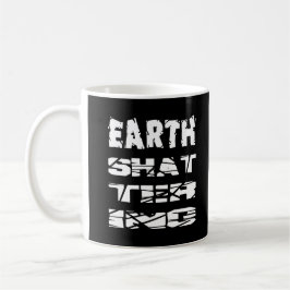 Taza De Café Destruir la Tierra