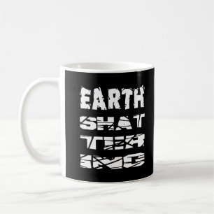 Taza De Café Destruir la Tierra