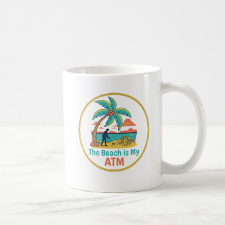 Taza De Café Detectando Metales La Playa Es Mi Cajero Automátic