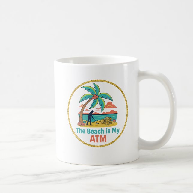 Taza De Café Detectando Metales La Playa Es Mi Cajero Automátic (Derecha)