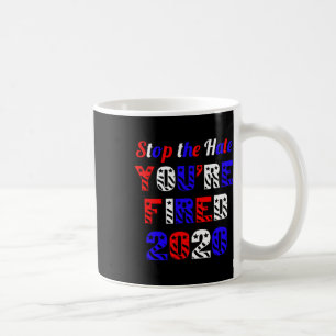 Taza De Café Detener El Odio Estás Despedido Elección Anti Trum