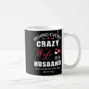 Taza De Café Detrás de cada esposa loca hay un marido divertido
