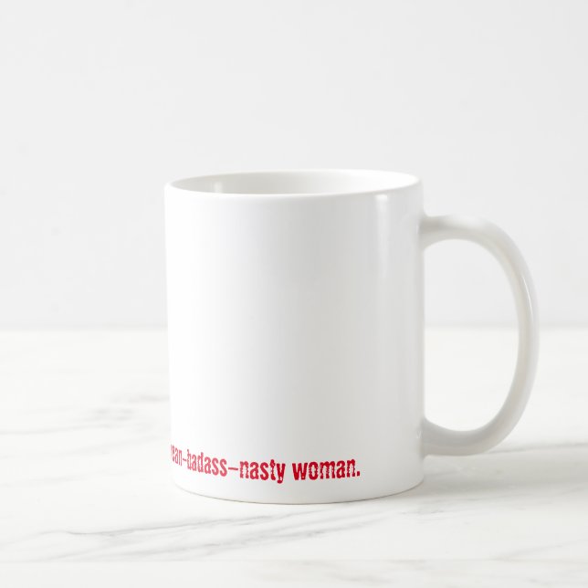 Taza De Café Detrás de cada hombre desagradable… Mujer (Derecha)