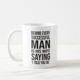 Taza De Café Detrás de cada hombre exitoso hay una esposa que d