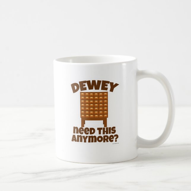Taza De Café ¿Dewey Necesita Esto? (Derecha)