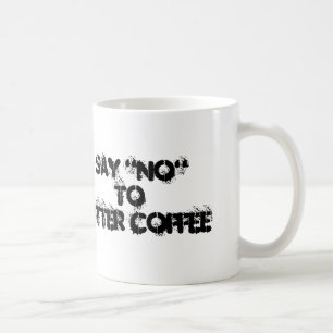 Taza De Café Di "NO" Al Café Amargo