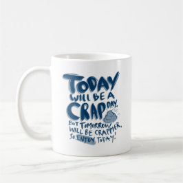 Taza De Café ¡Día De Crap, Pero Disfrútalo! | Letras manuales |