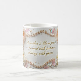 Taza De Café Día de la Madre Perla y Peonías Frase Inspiradora