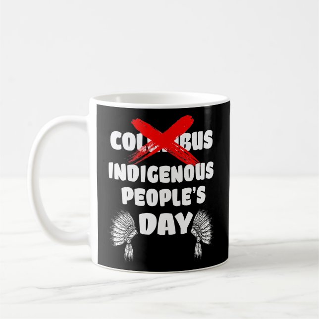 Taza De Café Día de los Pueblos Indígenas No Día de Colón Tribu (Izquierda)