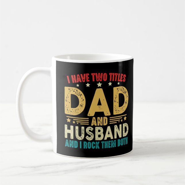 Taza De Café Día del Padre Tengo Dos Títulos Papá Y Marido (Izquierda)