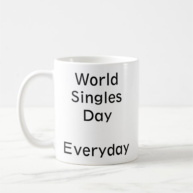 Taza De Café Día Mundial de los Solteros. Todos los días. (Izquierda)