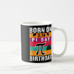Taza De Café Día Pi Nacido En Día Pi Cumpleaños 3.14 Pastel