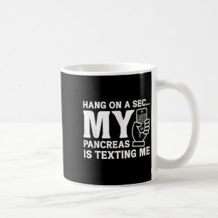 Taza De Café Diabetes Graciosos Cuelgan En Un Segundo Mi Páncre