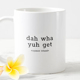 Taza De Café Dialecto Caymaniano divertidísimo, Dah, lo que con
