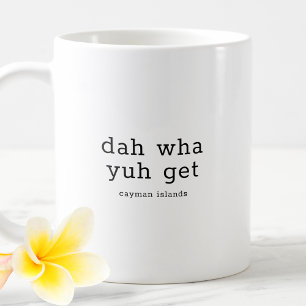 Taza De Café Dialecto Caymaniano divertidísimo, Dah, lo que con