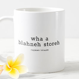 Taza De Café Dialecto Caymaniano divertidísimo Wha A Blahney St