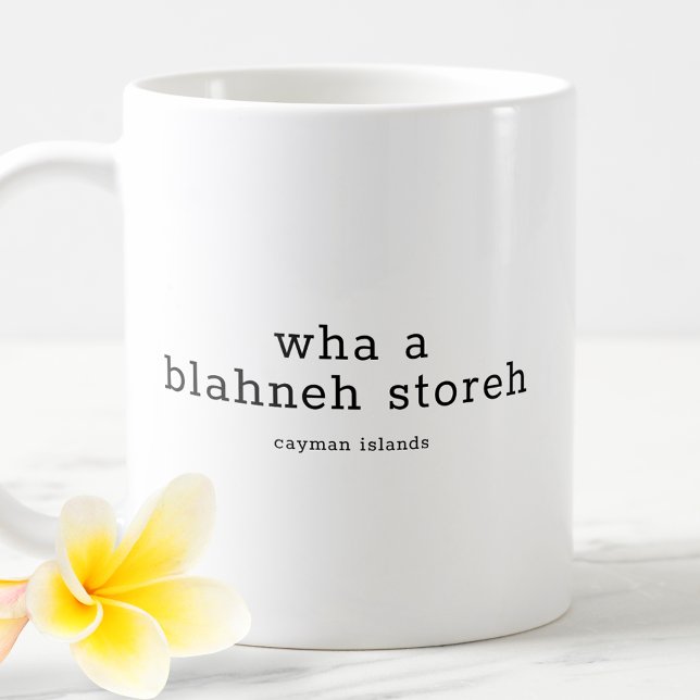 Taza De Café Dialecto Caymaniano divertidísimo Wha A Blahney St (Subido por el creador)