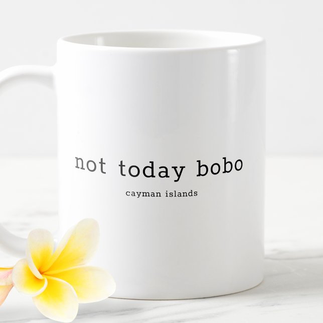 Taza De Café Dialecto Caymaniano divertido hoy no Bobo (Subido por el creador)