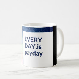 Taza De Café Diario es el día de paga