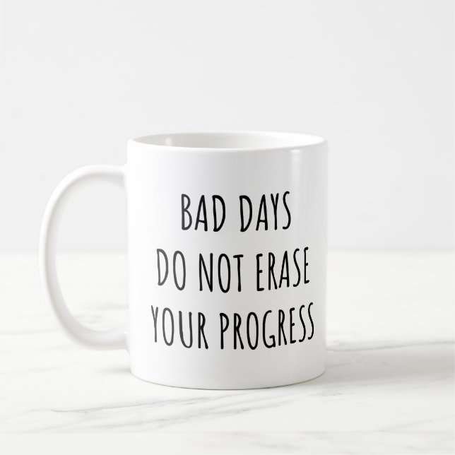 Taza De Café Días Malos No Borran Su Progreso Gracioso (Izquierda)